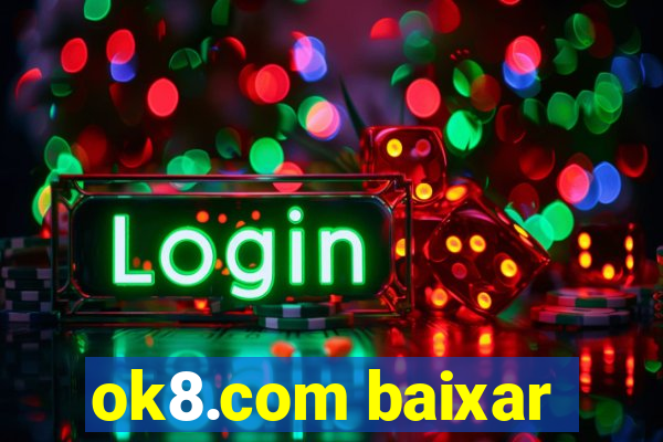 ok8.com baixar